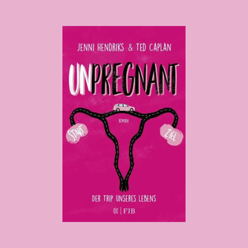 Unpregnant - Der Trip unseres Lebens