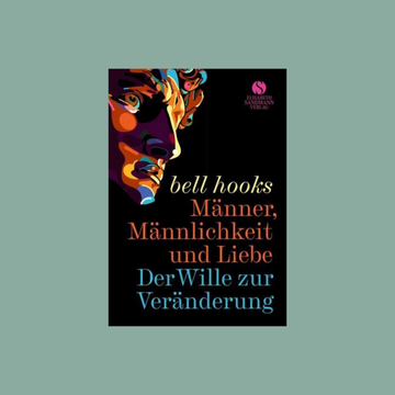 Männer, Männlichkeit und Liebe