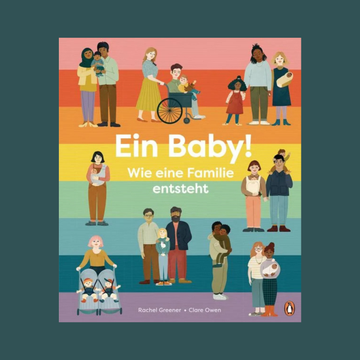 Ein Baby! Wie eine Familie entsteht