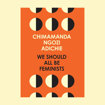 We Should All Be Feminists