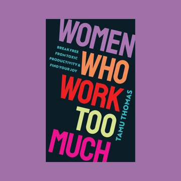 Women Who Work Too Much
