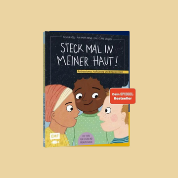 Steck mal in meiner Haut! Antirassismus, Aufklärung und Empowerment – Mit Tipps für Eltern und Pädagog*innen