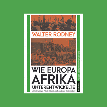 Wie Europa Afrika unterentwickelte