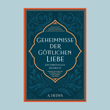Geheimnisse der Göttlichen Liebe - ein spirituelles Tagebuch