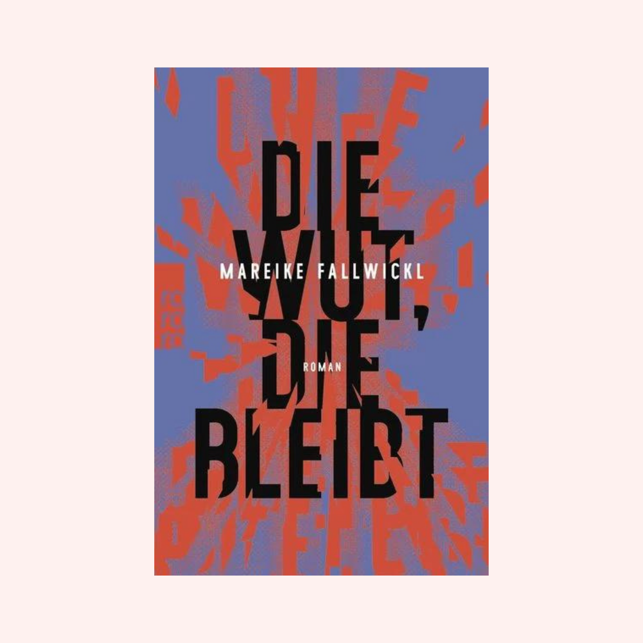 Die Wut, die bleibt