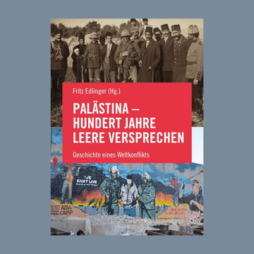 Palästina - Hundert Jahre leere Versprechen