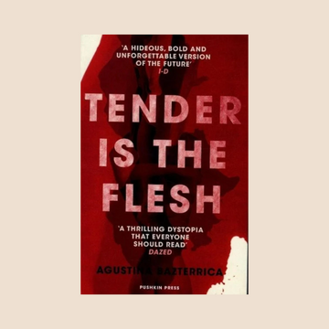 Tender Is the Flesh