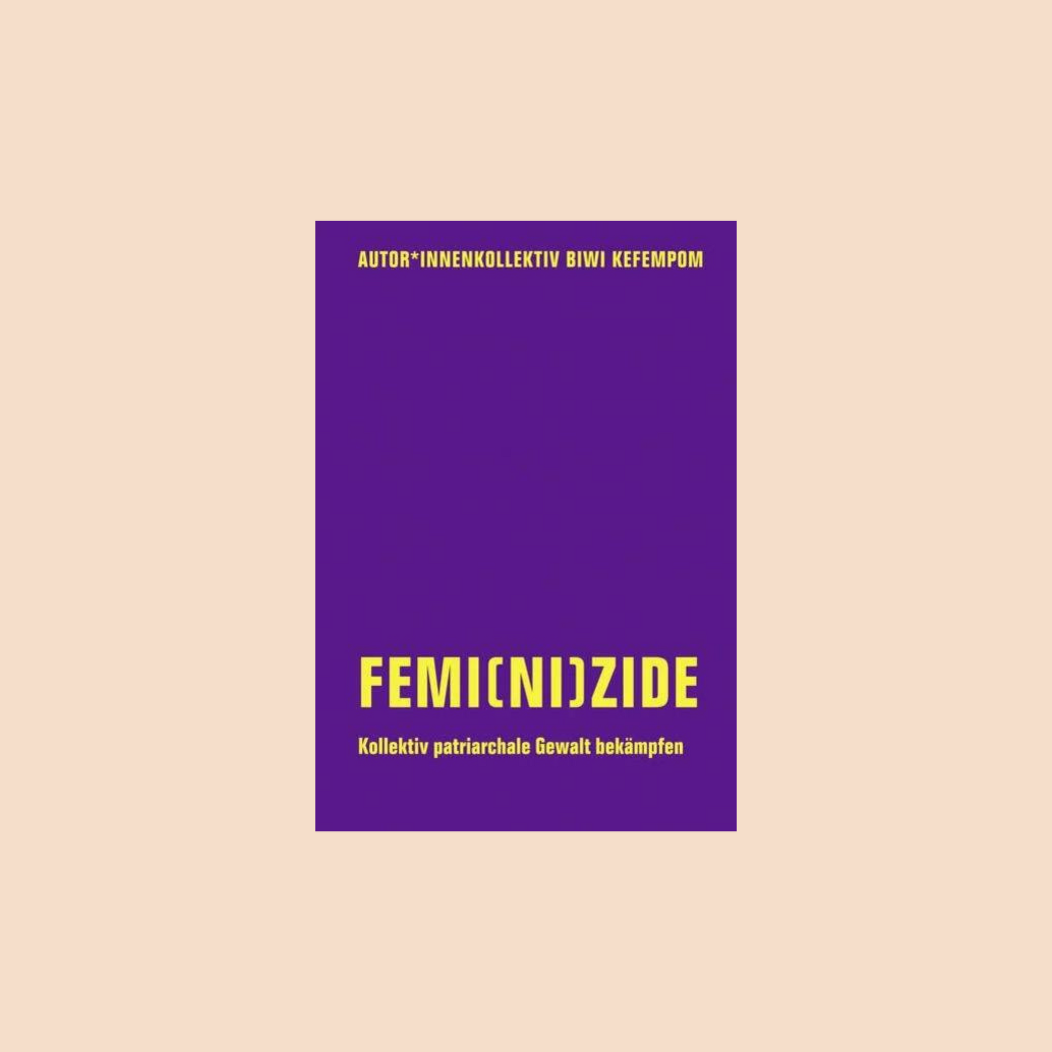 Femi(ni)zide Kollektiv patriarchale Gewalt bekämpfen