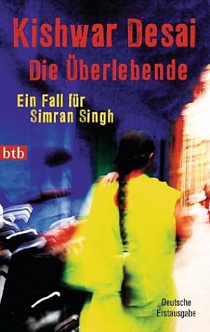 Die Überlebende. Ein Fall für Simran Singh - Kishwar Desai